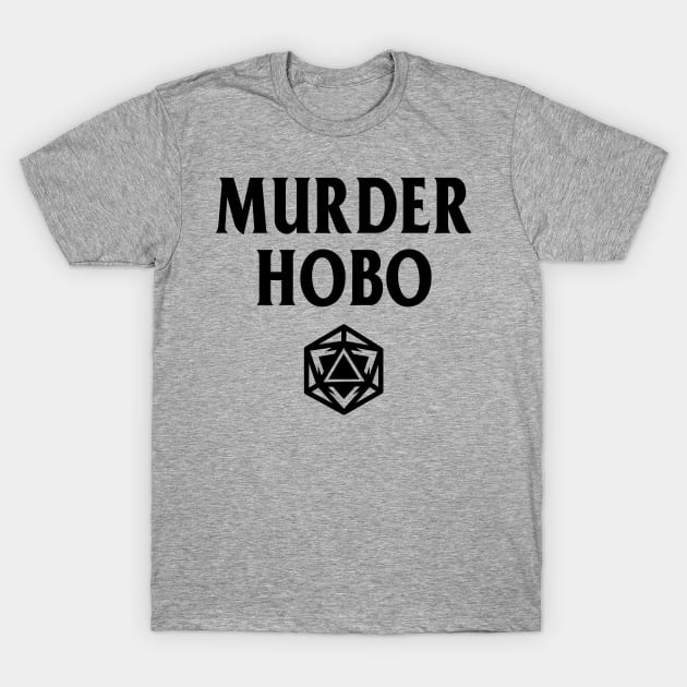 DnD Design Murder Hobo D20 T-Shirt by OfficialTeeDreams